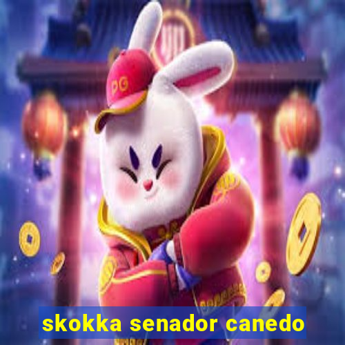 skokka senador canedo